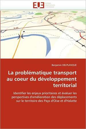 La problématique transport au coeur du développement territorial de Benjamin Delplanque