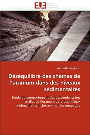 Déséquilibre des chaînes de l¿uranium dans des niveaux sédimentaires de Alkiviadis Gourgiotis