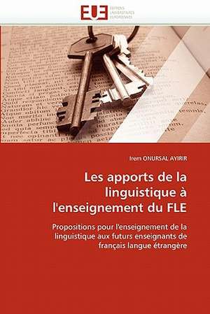 Les apports de la linguistique à l''enseignement du FLE de Irem Onursal Ayirir