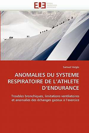 ANOMALIES DU SYSTEME RESPIRATOIRE DE L¿ATHLETE D¿ENDURANCE de Samuel Vergès