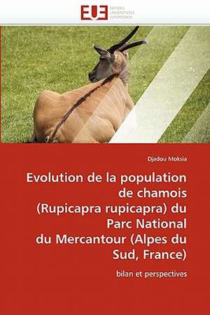 Evolution de la population de chamois (Rupicapra rupicapra) du Parc National du Mercantour (Alpes du Sud, France) de Djadou Moksia