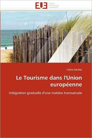 Le Tourisme Dans L'Union Europeenne: Gestion de L'Exposition Du Fonds de Claire Gachet