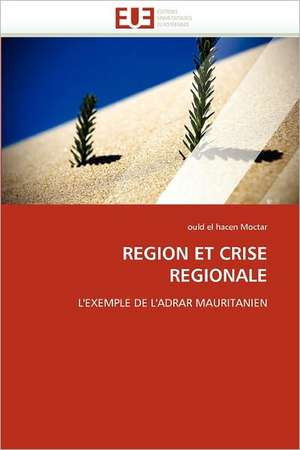 Region Et Crise Regionale de ould el hacen Moctar