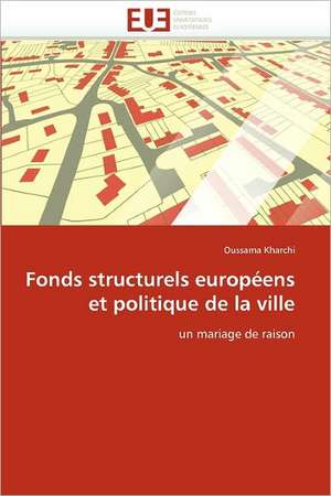 Fonds structurels européens et politique de la ville de Oussama Kharchi