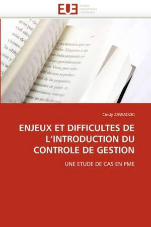 Enjeux Et Difficultes de L Introduction Du Controle de Gestion: La Gestion Du Risque de Credit de Cindy Zawadzki