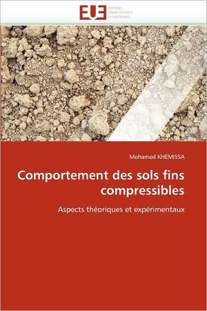 Comportement des sols fins compressibles de Mohamed Khemissa