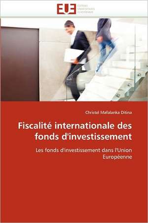 Fiscalité internationale des fonds d'investissement de Christel Mafalanka Ditina