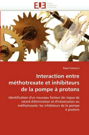 Interaction entre méthotrexate et inhibiteurs de la pompe à protons de Raoul Santucci