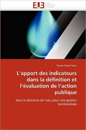 L''apport des indicateurs dans la définition et l''évaluation de l''action publique de Franck Chow-Toun