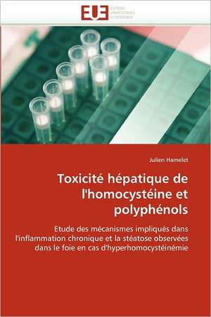 Toxicité hépatique de l''homocystéine et polyphénols de Julien Hamelet