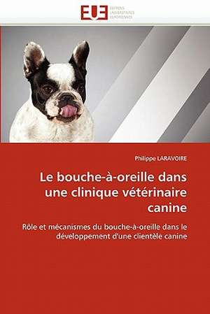 Le bouche-à-oreille dans une clinique vétérinaire canine de Philippe Laravoire