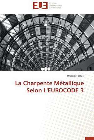 La Charpente Metallique Selon L'Eurocode 3: Reparametrage de Stics de Wissem Taktak