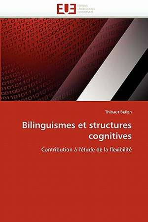 Bilinguismes et structures cognitives de Thibaut Bellon