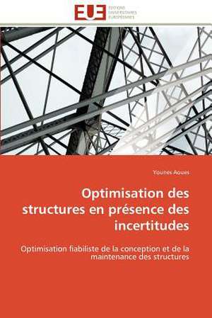 Optimisation Des Structures En Presence Des Incertitudes