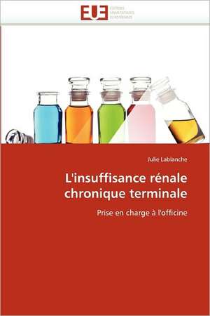 L'insuffisance rénale chronique terminale de Julie Lablanche