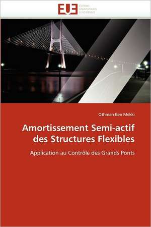 Amortissement Semi-actif des Structures Flexibles de Othman Ben Mekki