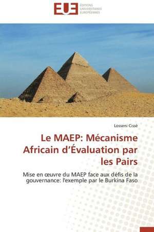 Le Maep: Mecanisme Africain D Evaluation Par Les Pairs de Losseni Cissé