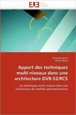 Apport des techniques multi-niveaux dans une architecture DVB-S2/RCS de Armando García