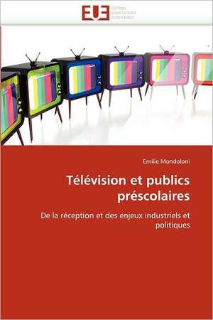 Télévision et publics préscolaires de Emilie Mondoloni