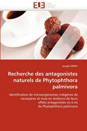 Recherche des antagonistes naturels de Phytophthora palmivora de Joseph Mpika