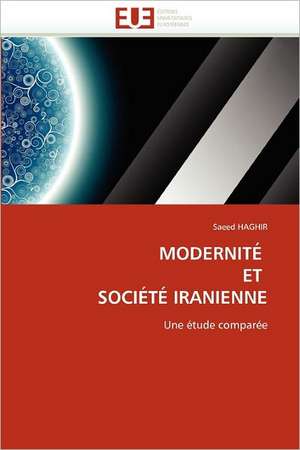 MODERNITÉ ET SOCIÉTÉ IRANIENNE de Saeed HAGHIR