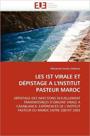 Les Ist Virale Et Depistage A L'Institut Pasteur Maroc de Mohamed Amine Sebbane