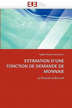 ESTIMATION D''UNE FONCTION DE DEMANDE DE MONNAIE de Kigabo Thomas Rusuhuzwa