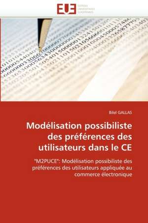 Modélisation possibiliste des préférences des utilisateurs dans le CE de Bilel Gallas