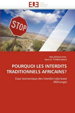 POURQUOI LES INTERDITS TRADITIONNELS AFRICAINS? de Willy Bongo-Pasi