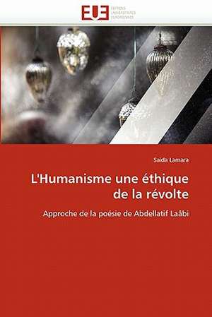 L''Humanisme une éthique de la révolte de Saida Lamara