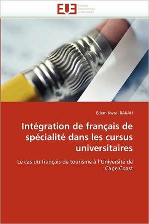 Intégration de français de spécialité dans les cursus universitaires de Edem Kwasi Bakah