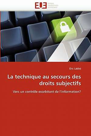 La technique au secours des droits subjectifs de Éric Labbé