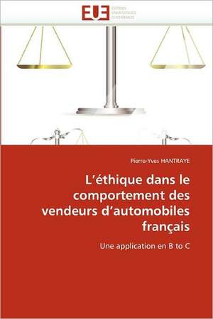 L¿éthique dans le comportement des vendeurs d¿automobiles français de Pierre-Yves Hantraye