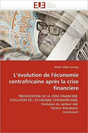 L''évolution de l''économie centrafricaine après la crise financière de Walter Gildas Gnanga