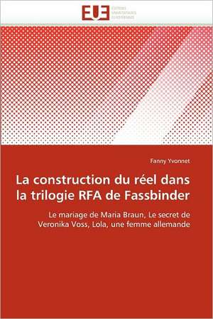 La construction du réel dans la trilogie RFA de Fassbinder de Fanny Yvonnet