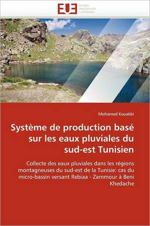 Système de production basé sur les eaux pluviales du sud-est Tunisien de Mohamed Kouakbi