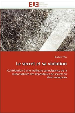 Le secret et sa violation de Ibrahim Tall