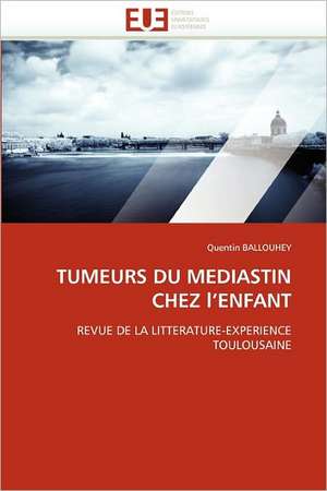 TUMEURS DU MEDIASTIN CHEZ l¿ENFANT de Quentin Ballouhey