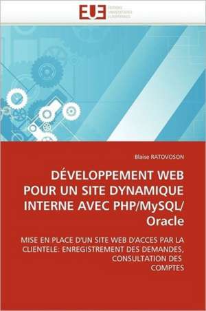 DÉVELOPPEMENT WEB POUR UN SITE DYNAMIQUE INTERNE AVEC PHP/MySQL/Oracle de Blaise Ratovoson