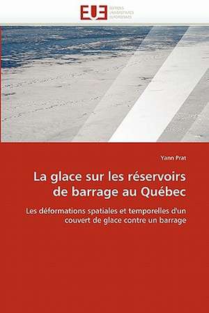 La glace sur les réservoirs de barrage au Québec de Yann Prat