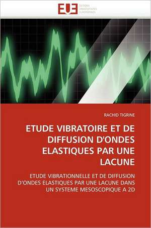 Etude vibratoire et de diffusion d'ondes élastiques par une lacune de Rachid Tigrine