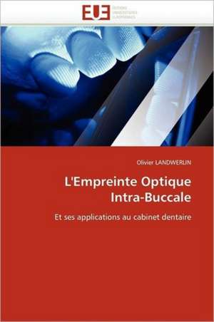 L'Empreinte Optique Intra-Buccale: Importance Des Legumineuses Fourrageres de Olivier LANDWERLIN