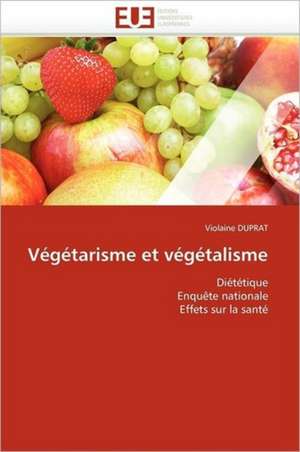 Vegetarisme Et Vegetalisme: Importance Des Legumineuses Fourrageres de Violaine DUPRAT