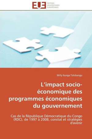 L Impact Socio-Economique Des Programmes Economiques Du Gouvernement: Cas de Amasco de Willy Ilunga Tshibangu