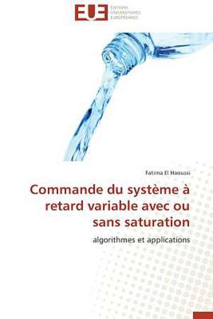 Commande du système à retard variable avec ou sans saturation de Fatima El Haoussi