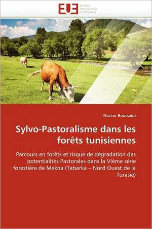 Sylvo-Pastoralisme dans les forêts tunisiennes de Naceur Boussaidi