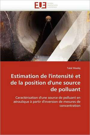 Estimation de l'intensité et de la position d'une source de polluant de Talal Maalej