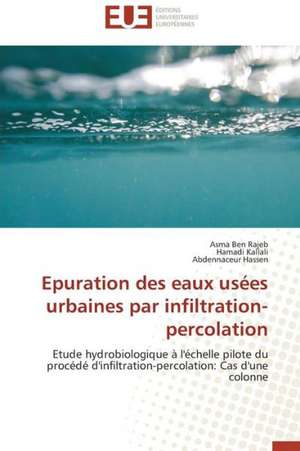 Epuration Des Eaux Usees Urbaines Par Infiltration-Percolation: Mutation D'Une Region de Asma Ben Rajeb