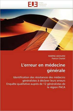 L'Erreur En Medecine Generale: Pour Une Approche Socio-Psychologique de MARINE ADOUANI