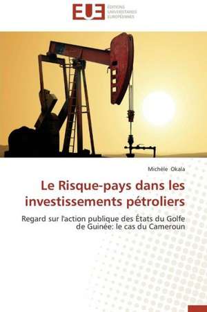 Le Risque-Pays Dans Les Investissements Petroliers: Le President Et Le Pnud de Michèle Okala